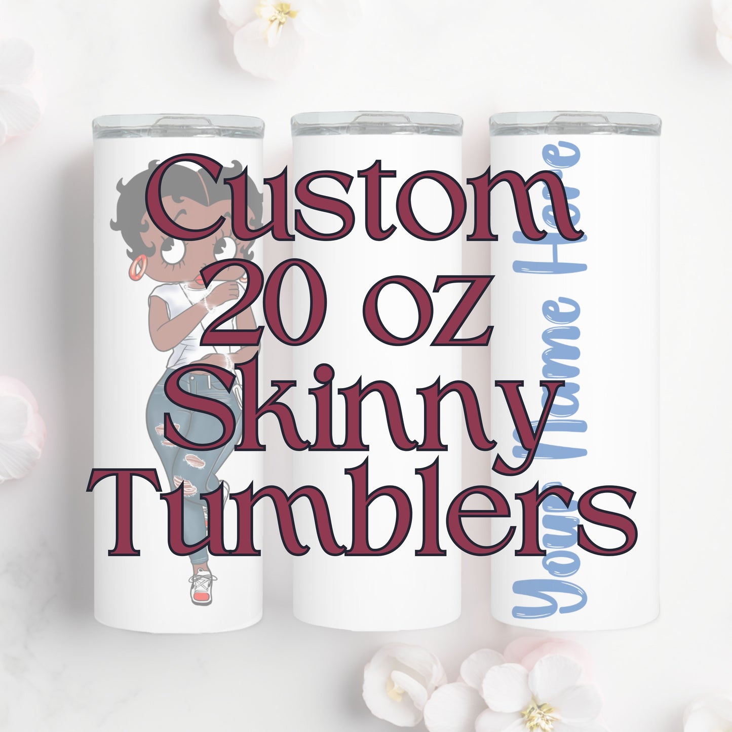 Custom 20oz Straight Skinny Tumblers